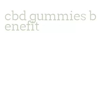 cbd gummies benefit