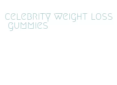 celebrity weight loss gummies