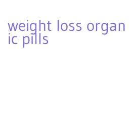 weight loss organic pills