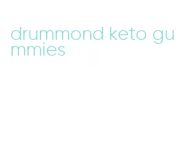 drummond keto gummies