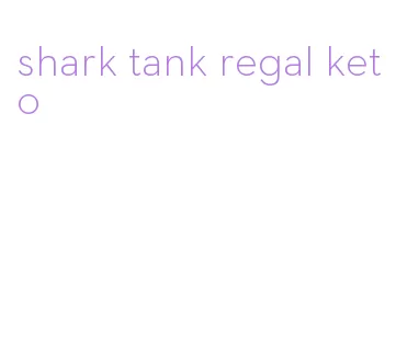 shark tank regal keto