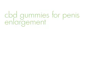 cbd gummies for penis enlargement