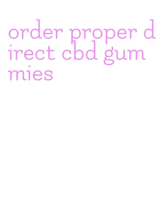 order proper direct cbd gummies