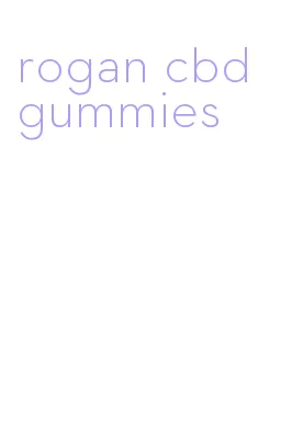 rogan cbd gummies