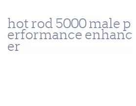 hot rod 5000 male performance enhancer