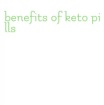 benefits of keto pills