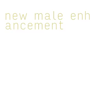 new male enhancement