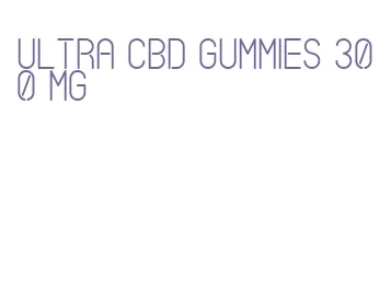 ultra cbd gummies 300 mg