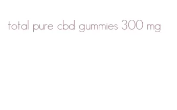 total pure cbd gummies 300 mg