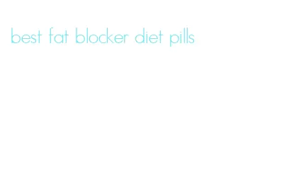 best fat blocker diet pills