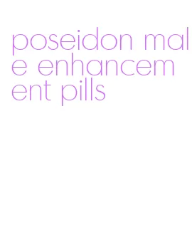 poseidon male enhancement pills