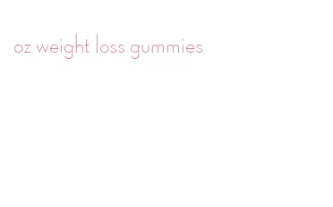 oz weight loss gummies