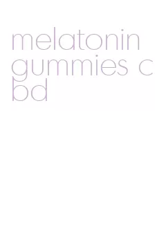 melatonin gummies cbd