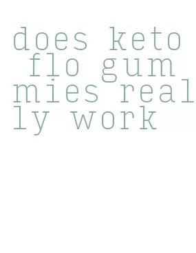 does keto flo gummies really work