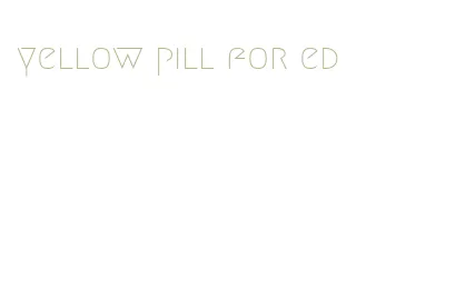 yellow pill for ed