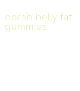 oprah belly fat gummies