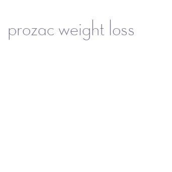 prozac weight loss