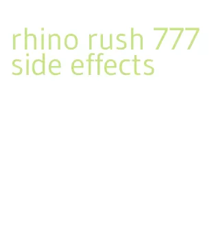 rhino rush 777 side effects