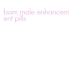 bam male enhancement pills