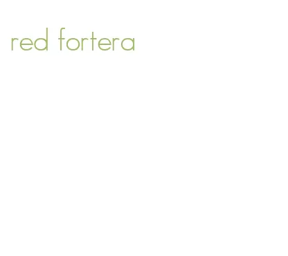 red fortera