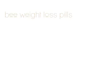 bee weight loss pills