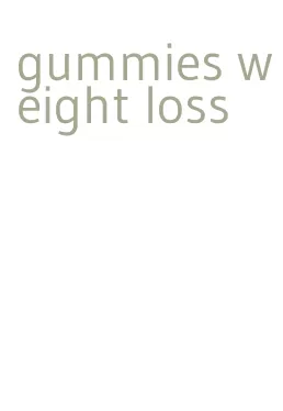 gummies weight loss