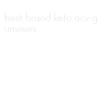 best brand keto acv gummies