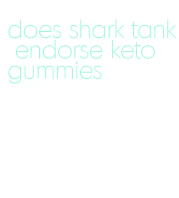 does shark tank endorse keto gummies