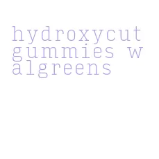 hydroxycut gummies walgreens