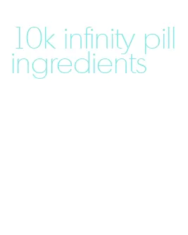 10k infinity pill ingredients