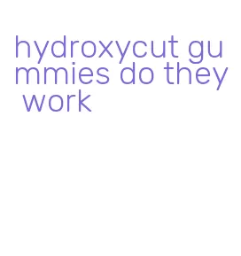 hydroxycut gummies do they work