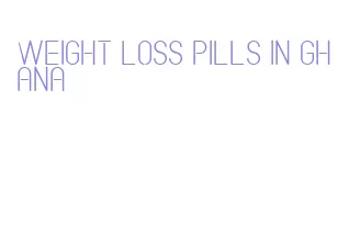 weight loss pills in ghana