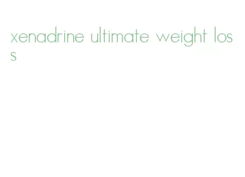 xenadrine ultimate weight loss