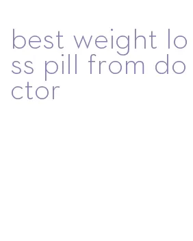 best weight loss pill from doctor