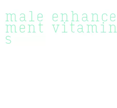 male enhancement vitamins