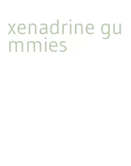 xenadrine gummies