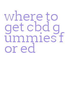 where to get cbd gummies for ed