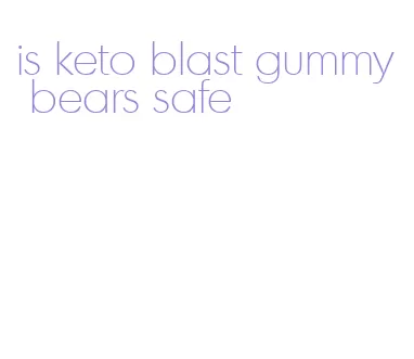 is keto blast gummy bears safe