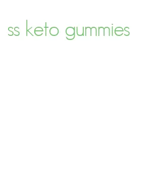 ss keto gummies