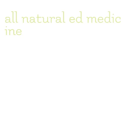 all natural ed medicine