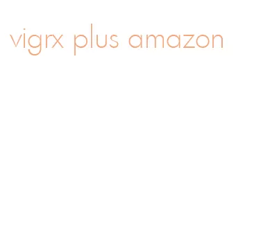 vigrx plus amazon