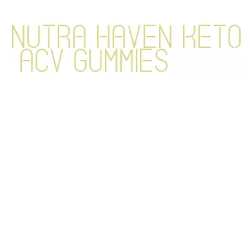 nutra haven keto acv gummies