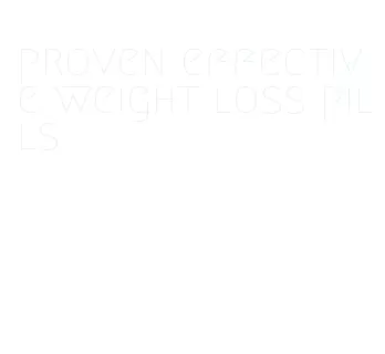 proven effective weight loss pills