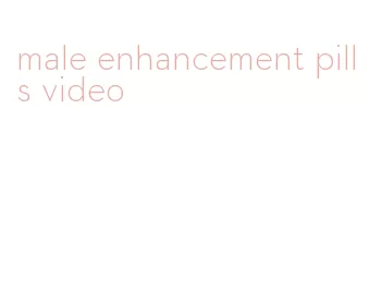 male enhancement pills video