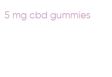 5 mg cbd gummies