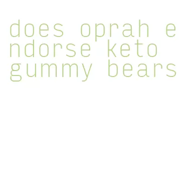 does oprah endorse keto gummy bears