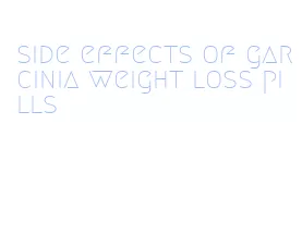 side effects of garcinia weight loss pills