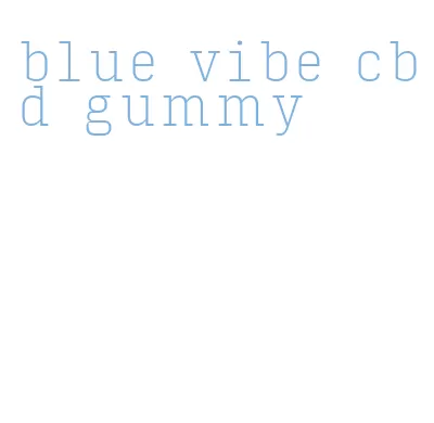 blue vibe cbd gummy