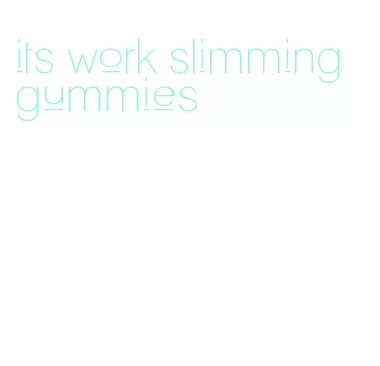 its work slimming gummies