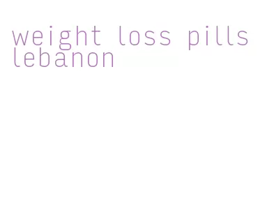 weight loss pills lebanon